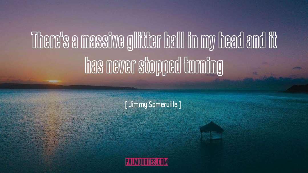 Glitter Girly quotes by Jimmy Somerville