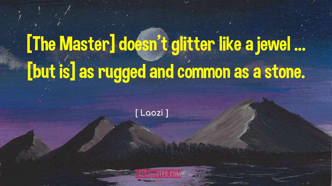 Glitter Girly quotes by Laozi