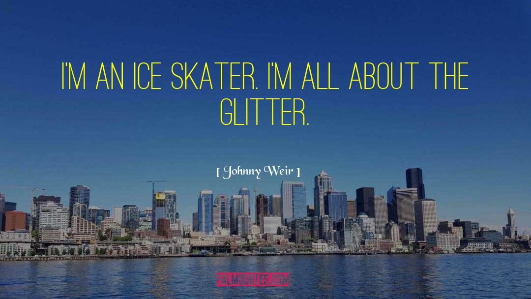 Glitter Girly quotes by Johnny Weir