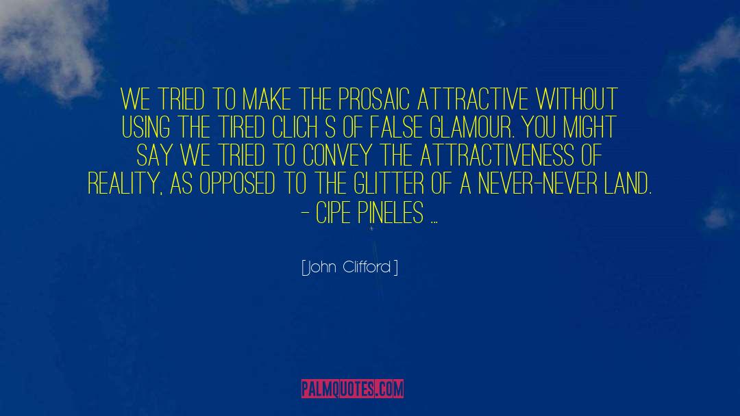 Glitter quotes by John   Clifford