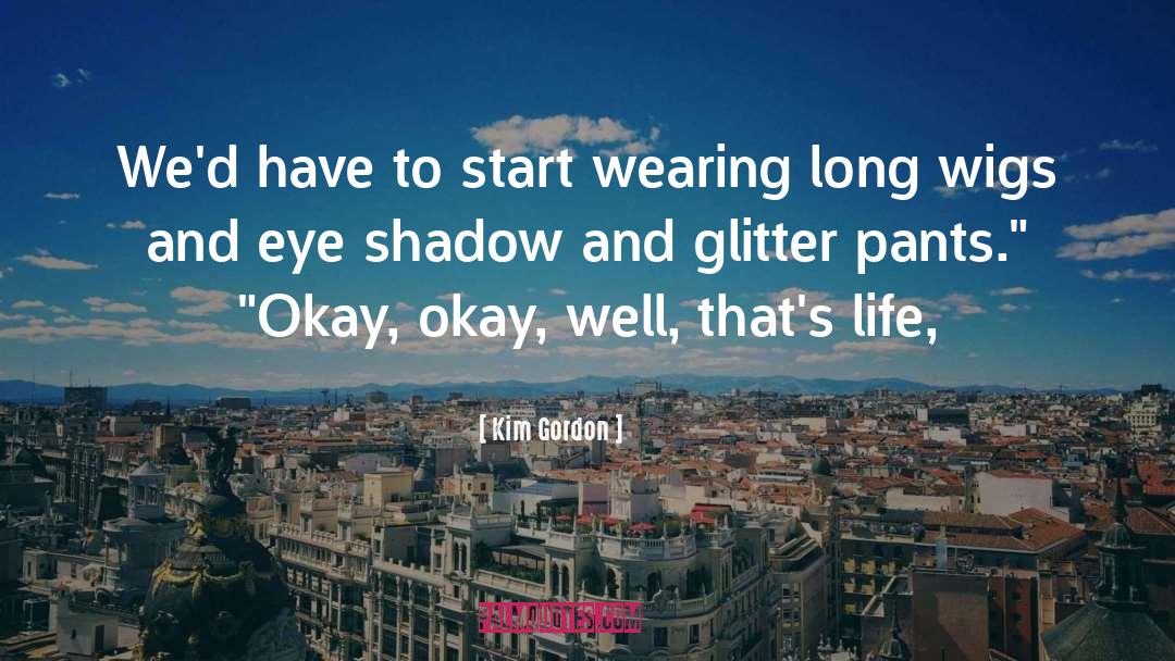 Glitter quotes by Kim Gordon