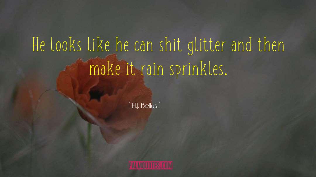 Glitter quotes by H.J. Bellus