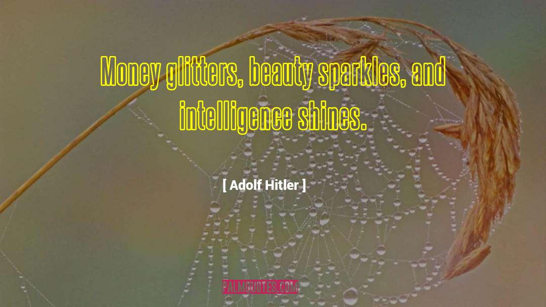 Glitters quotes by Adolf Hitler
