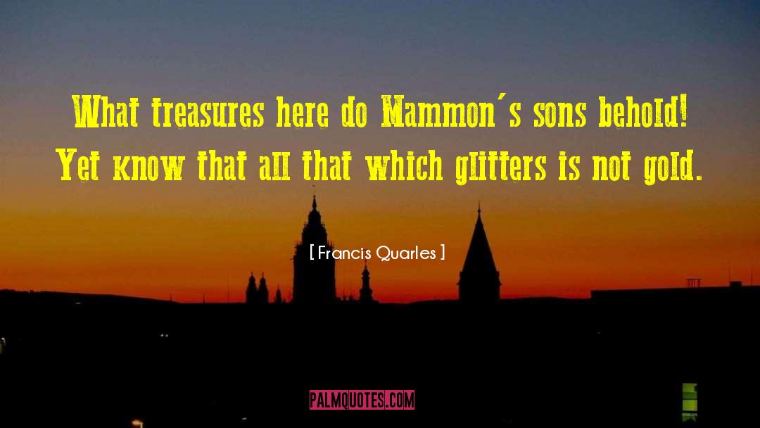 Glitters quotes by Francis Quarles