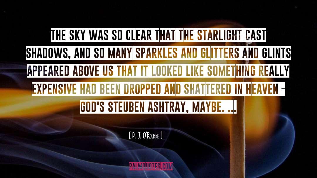 Glitters quotes by P. J. O'Rourke