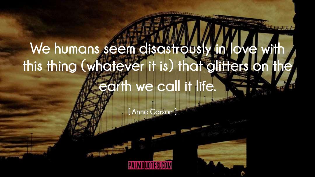 Glitters quotes by Anne Carson