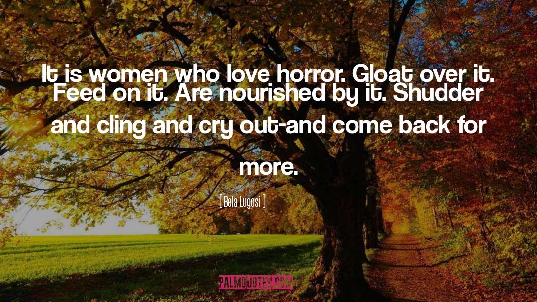Gloat quotes by Bela Lugosi