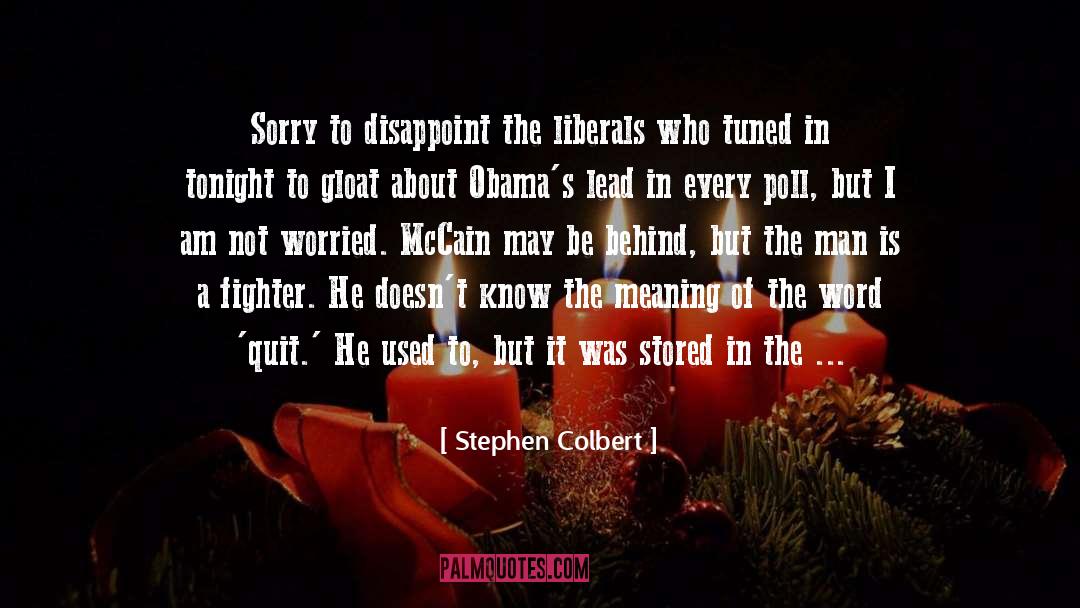 Gloat quotes by Stephen Colbert