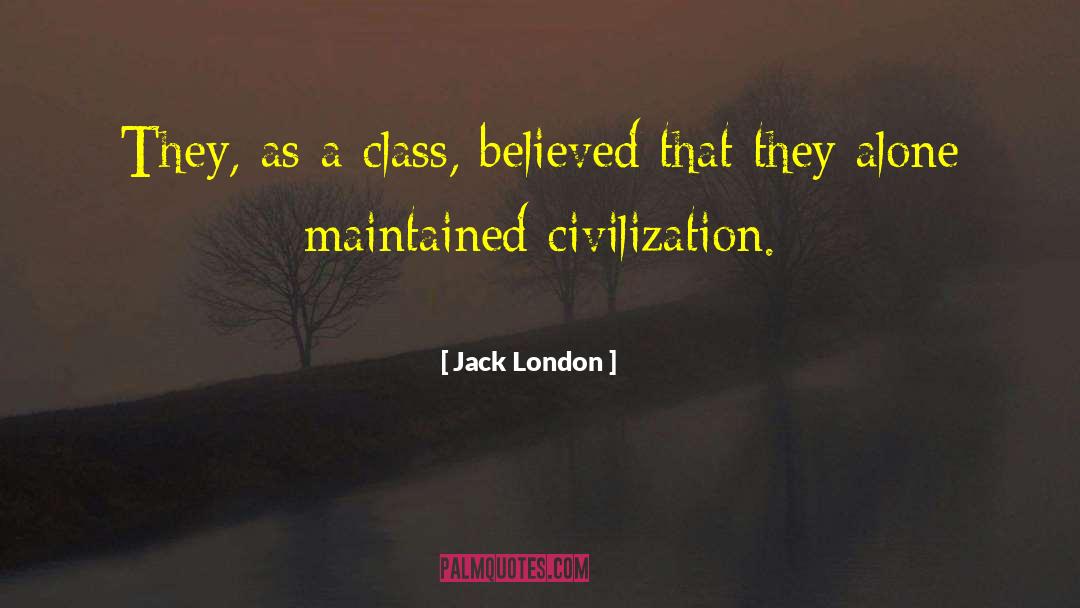 Global Civilization quotes by Jack London