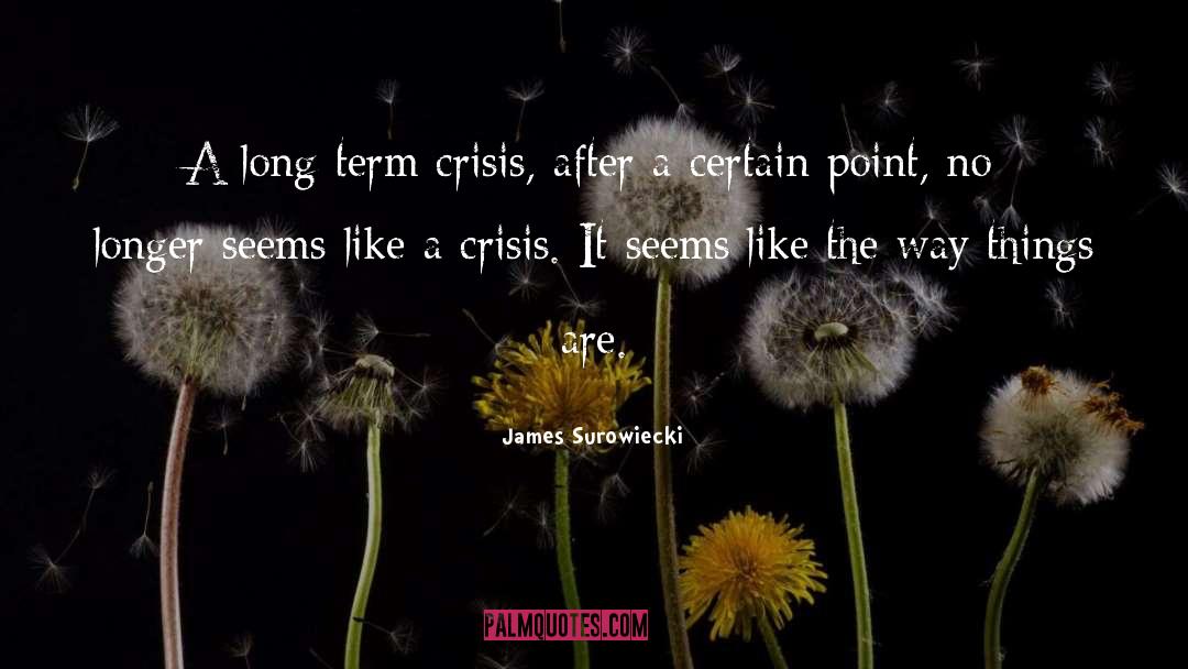 Global Crisis quotes by James Surowiecki