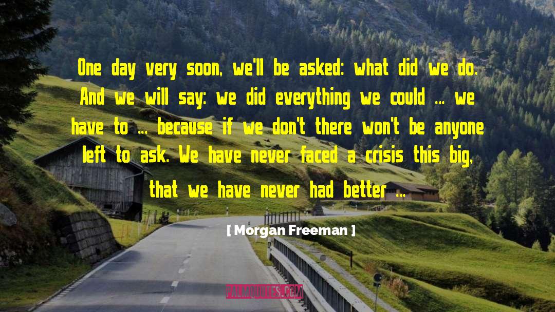 Global Crisis quotes by Morgan Freeman