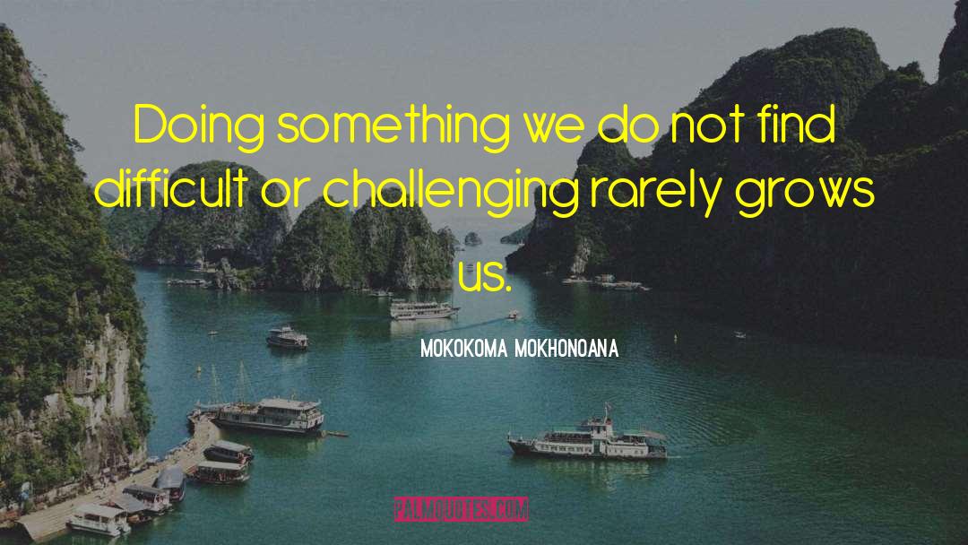 Global Development quotes by Mokokoma Mokhonoana