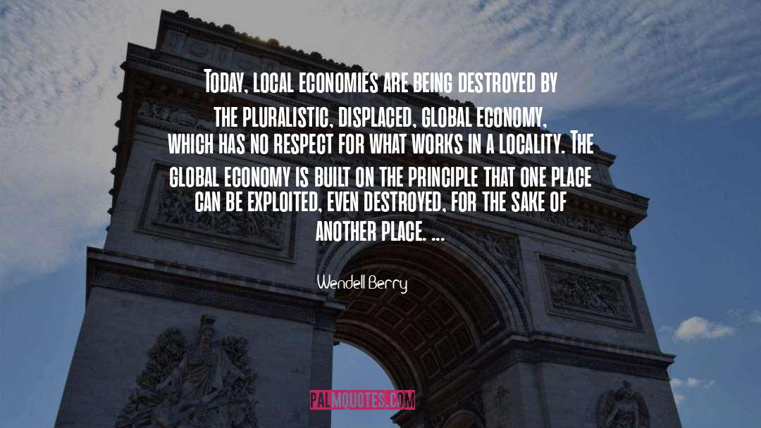 Global Economy quotes by Wendell Berry