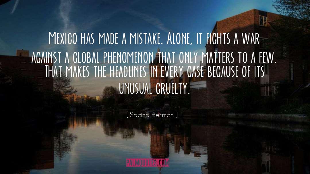 Global Impact quotes by Sabina Berman