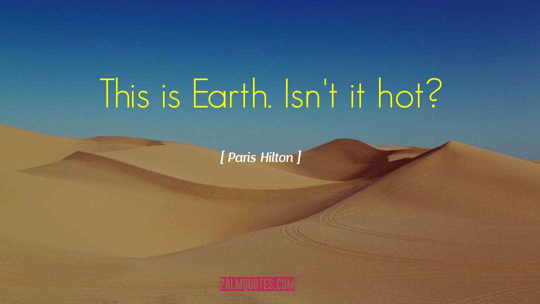 Global Mindedness quotes by Paris Hilton