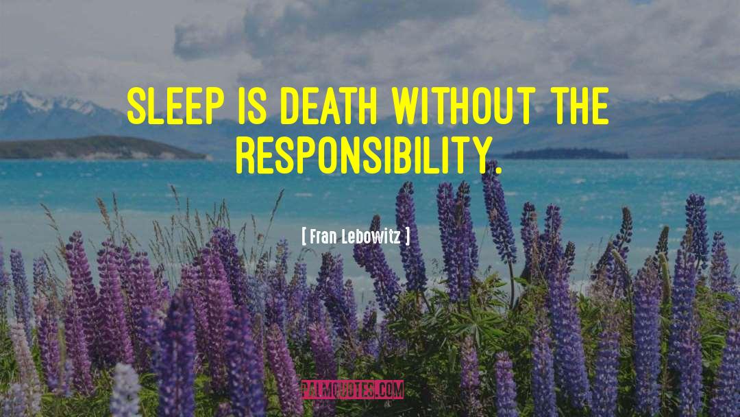 Global Responsibility quotes by Fran Lebowitz