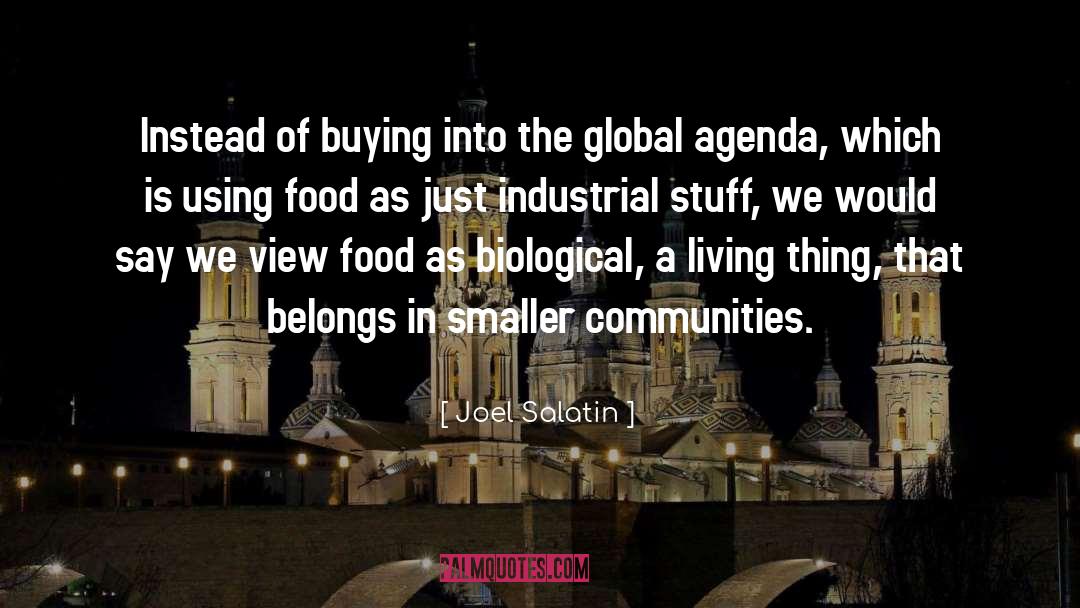 Global Surveillance Disclosures quotes by Joel Salatin