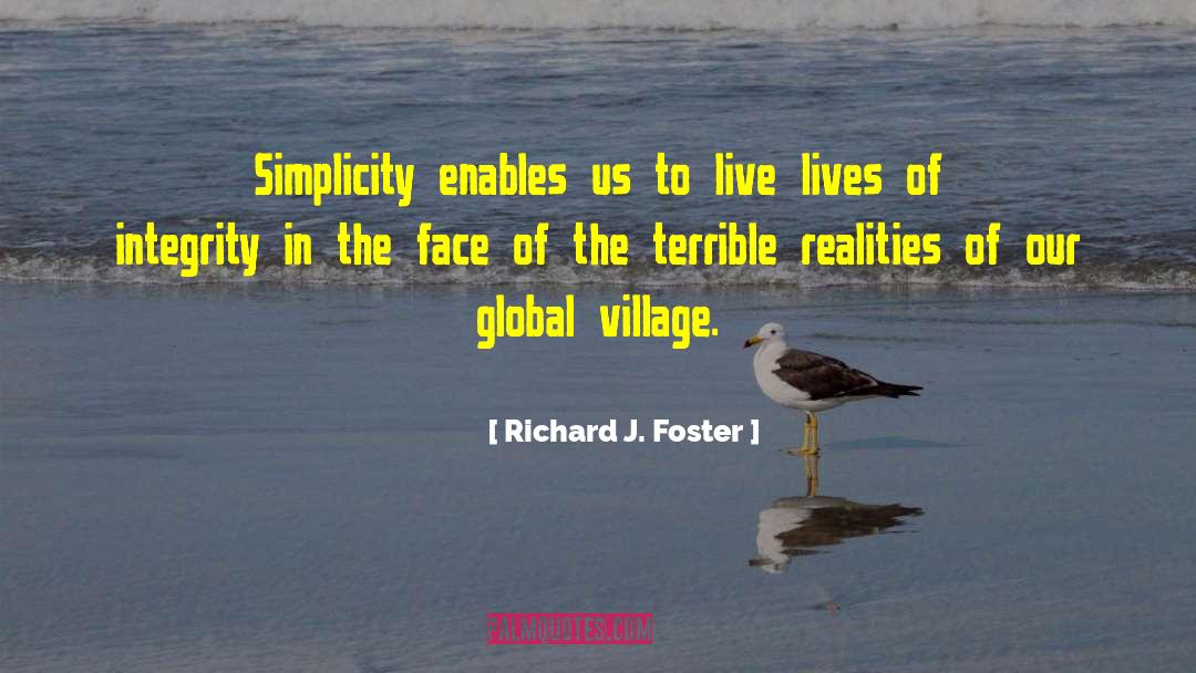 Global Village quotes by Richard J. Foster