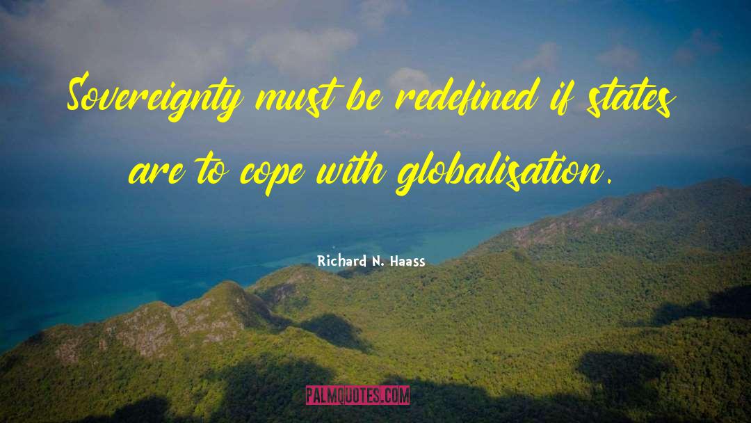 Globalisation quotes by Richard N. Haass