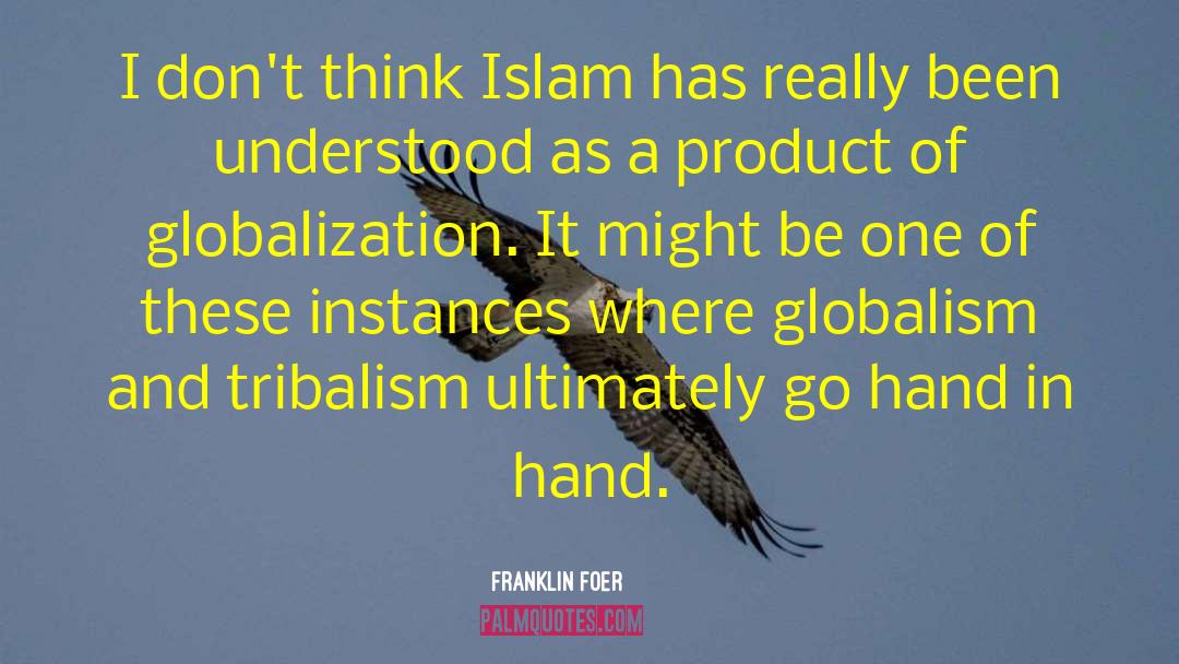 Globalism quotes by Franklin Foer
