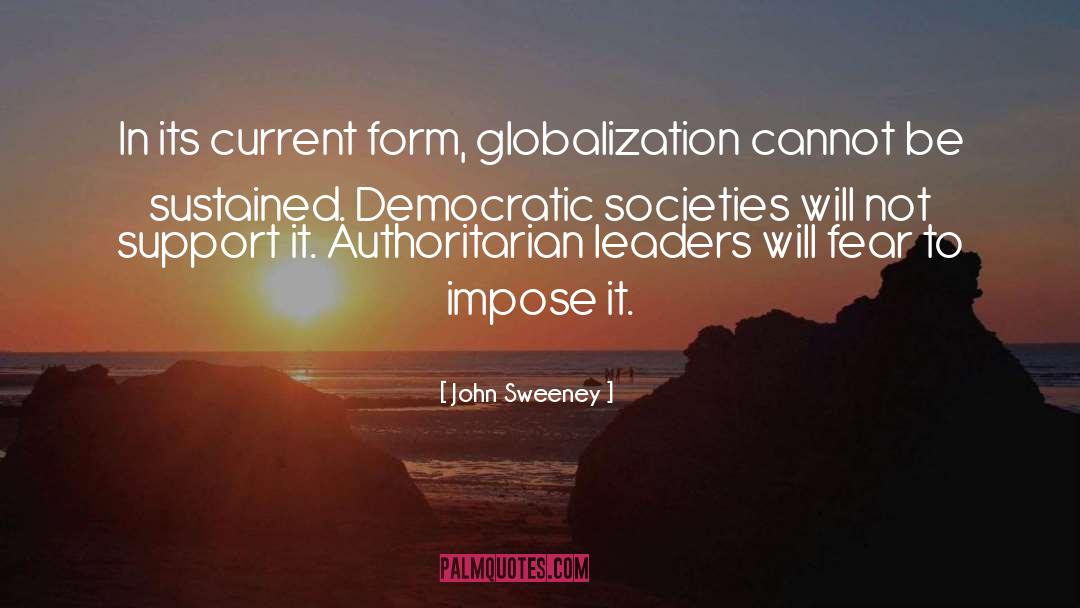 Globalization quotes by John Sweeney