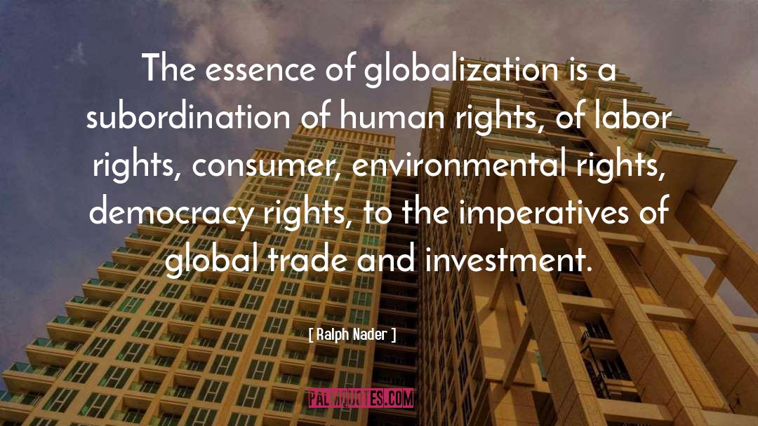 Globalization quotes by Ralph Nader