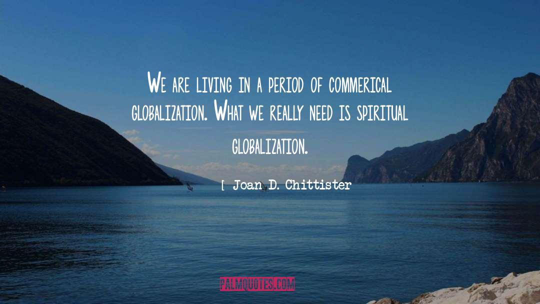Globalization quotes by Joan D. Chittister
