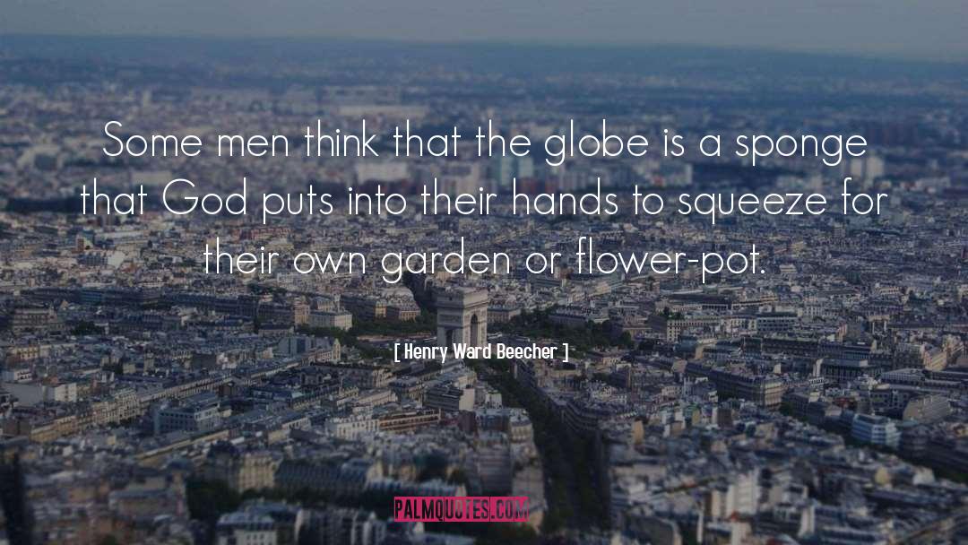Globe quotes by Henry Ward Beecher