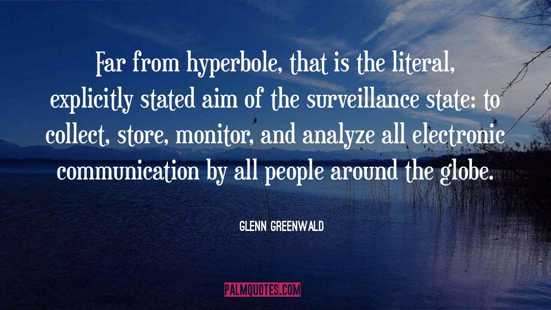 Globe quotes by Glenn Greenwald