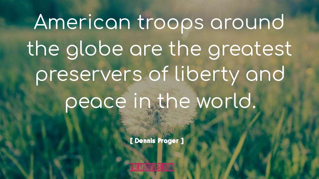 Globe quotes by Dennis Prager