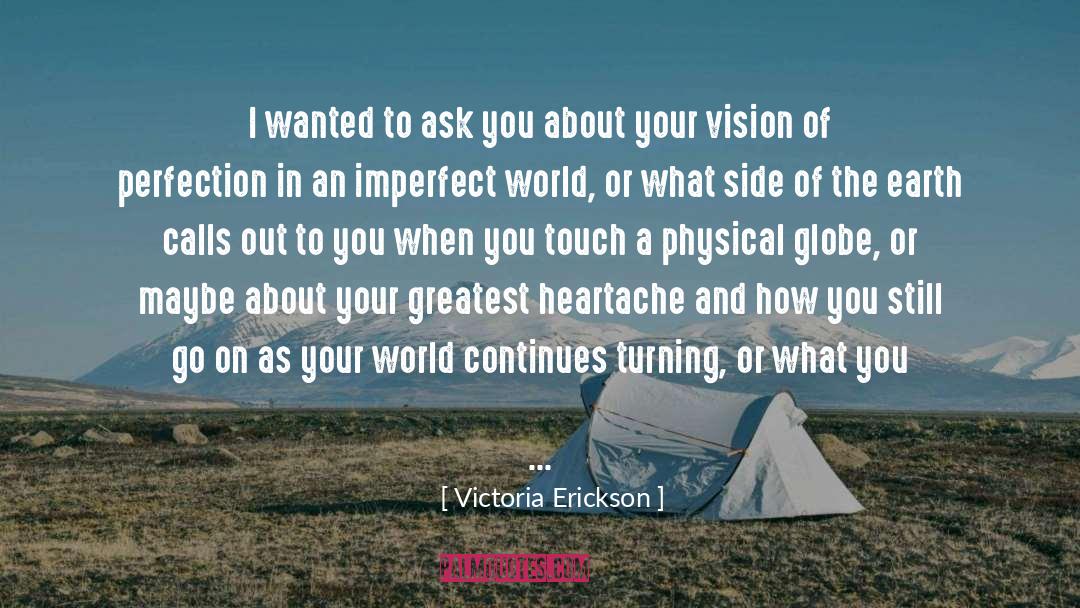 Globe quotes by Victoria Erickson