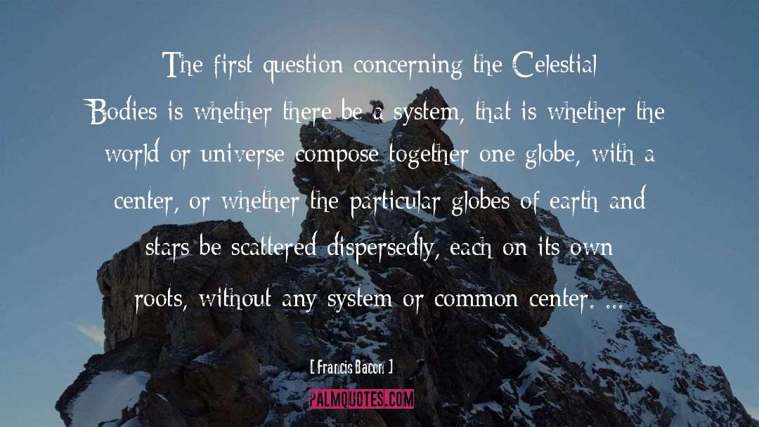 Globes quotes by Francis Bacon