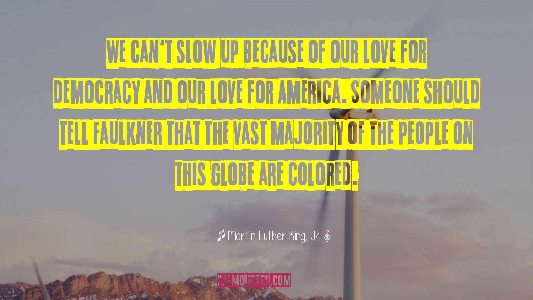 Globes quotes by Martin Luther King, Jr.