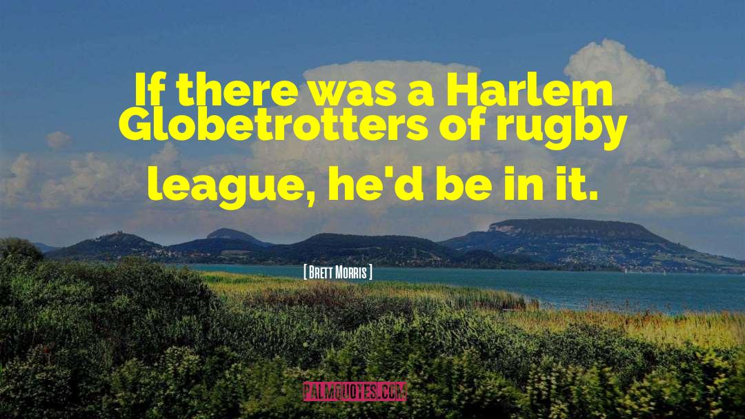 Globetrotters quotes by Brett Morris