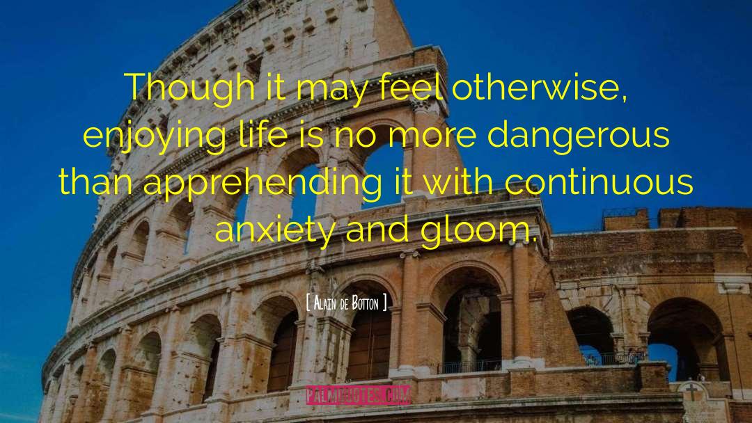 Gloom quotes by Alain De Botton