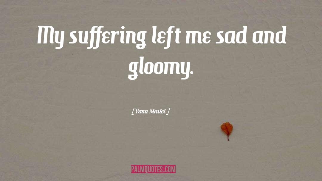 Gloomy quotes by Yann Martel