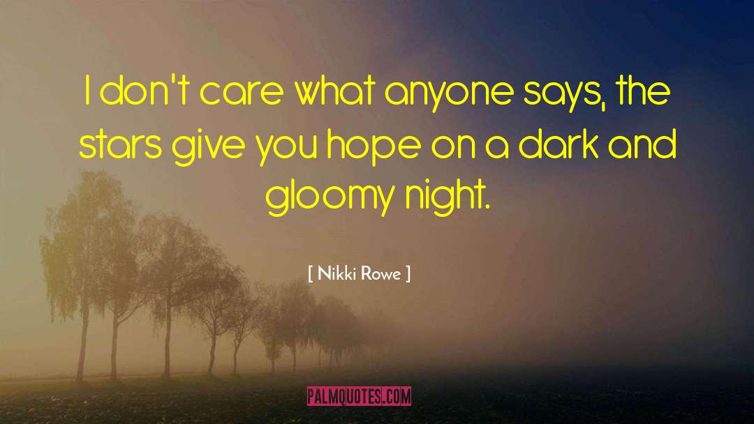 Gloomy quotes by Nikki Rowe