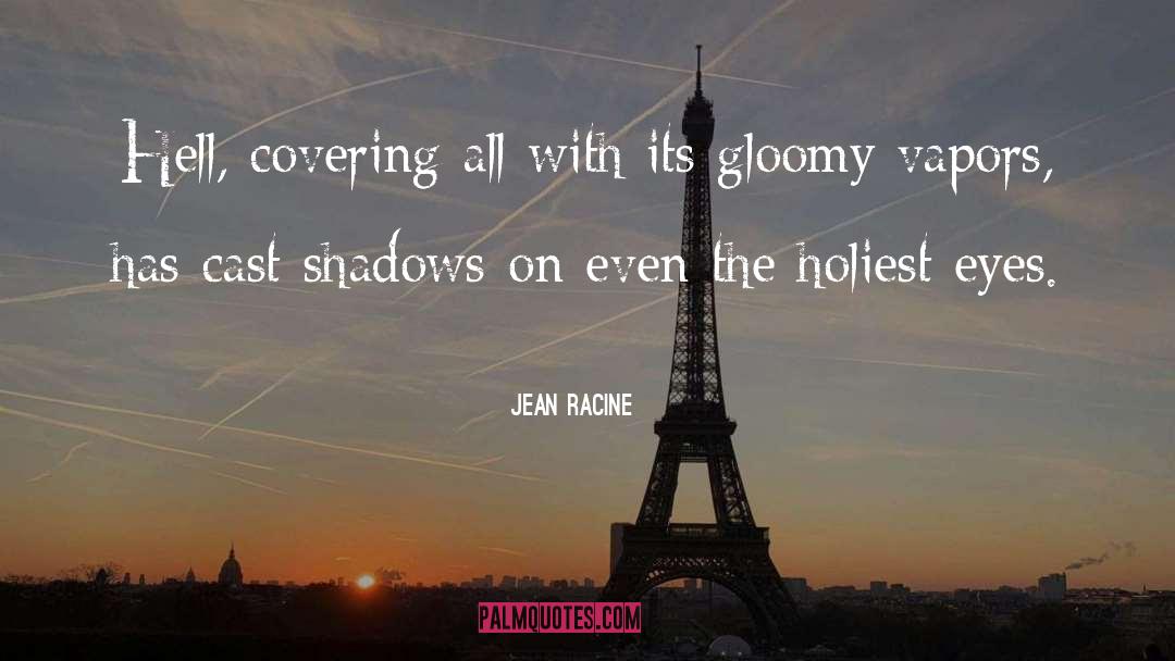 Gloomy quotes by Jean Racine