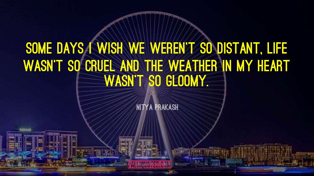 Gloomy quotes by Nitya Prakash