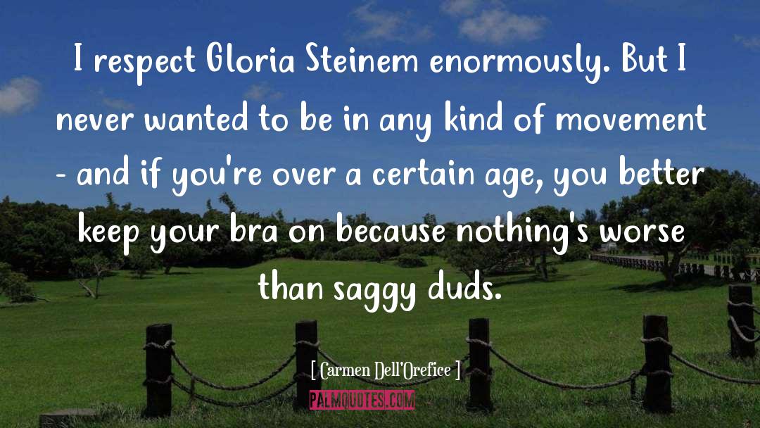Gloria Steinem quotes by Carmen Dell'Orefice