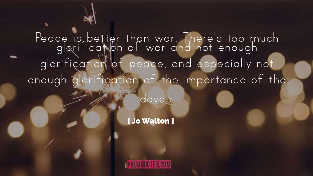 Glorification Of War quotes by Jo Walton