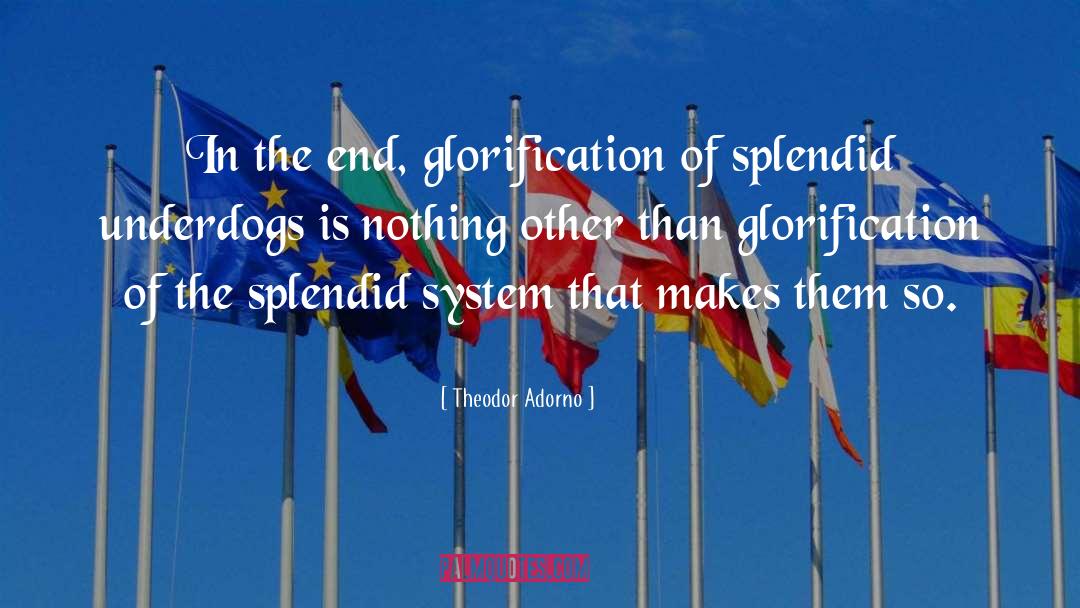 Glorification quotes by Theodor Adorno