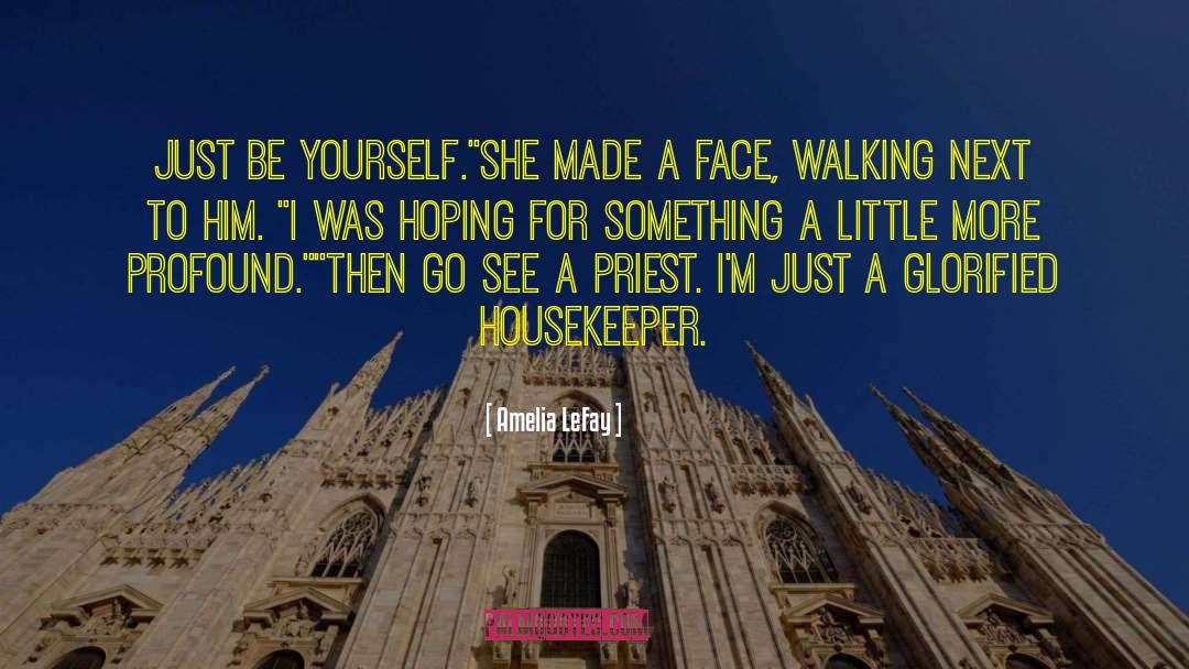 Glorified Housekeeper quotes by Amelia LeFay