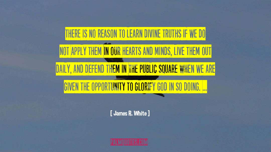 Glorify God quotes by James R. White