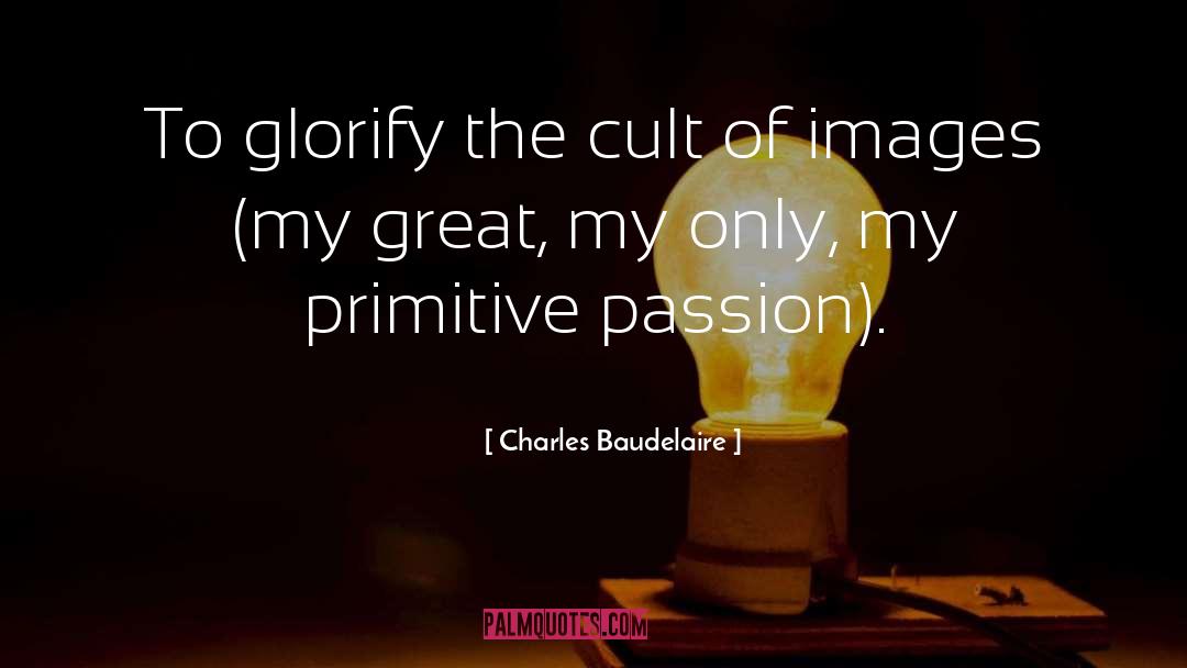 Glorify quotes by Charles Baudelaire