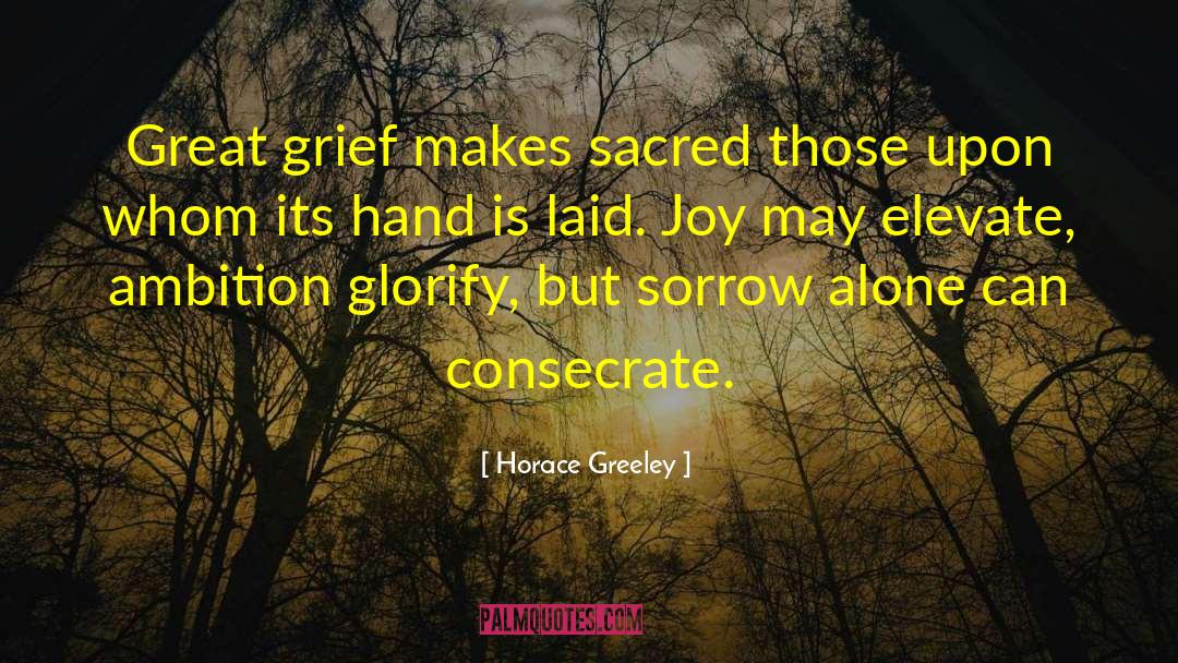 Glorify quotes by Horace Greeley