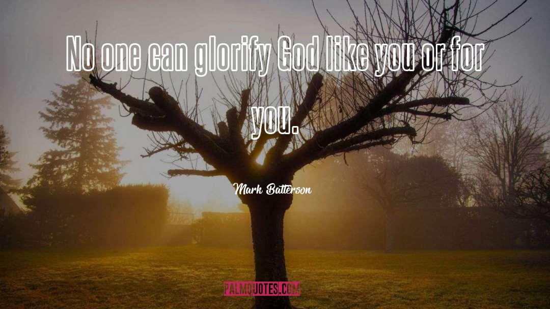 Glorify quotes by Mark Batterson