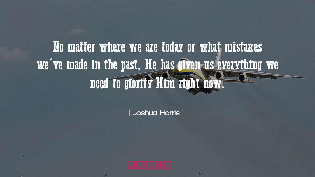 Glorify quotes by Joshua Harris