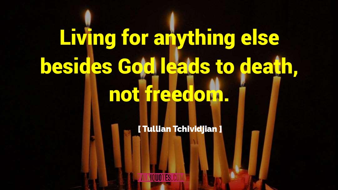 Glorifying God quotes by Tullian Tchividjian
