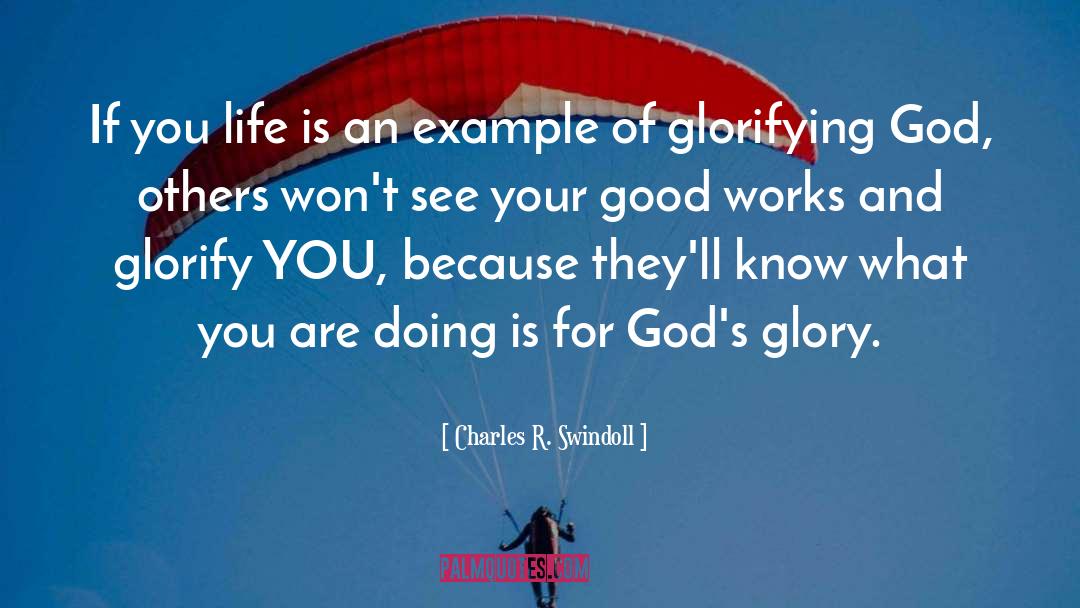 Glorifying Self quotes by Charles R. Swindoll